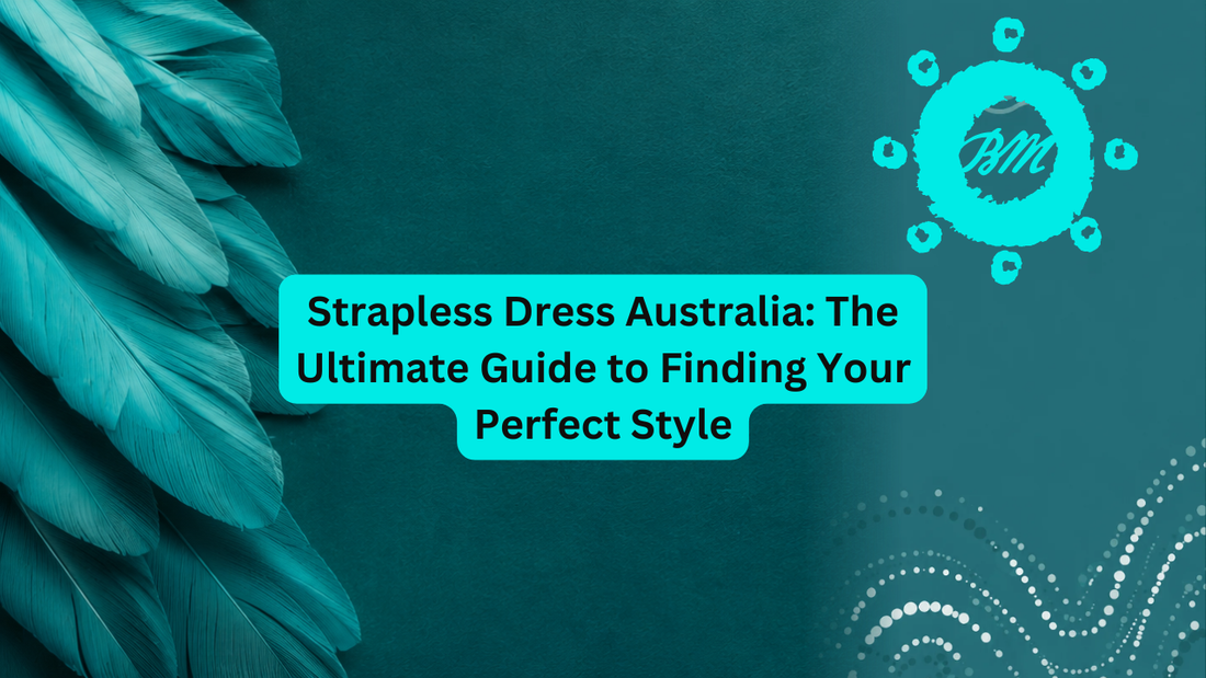 Strapless Dress Australia: The Ultimate Guide to Finding Your Perfect Style